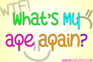 What s My Age Again Font: Sassy, Playful & Perfect for Handmade Labels & Printables